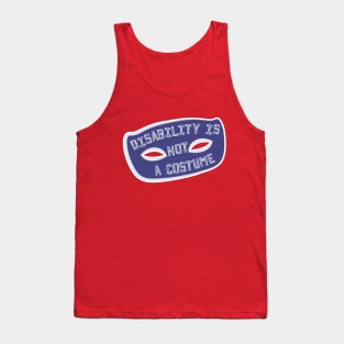 Disability Is Not A Costume v1.1 (Broken Border Variant) Tank Top
